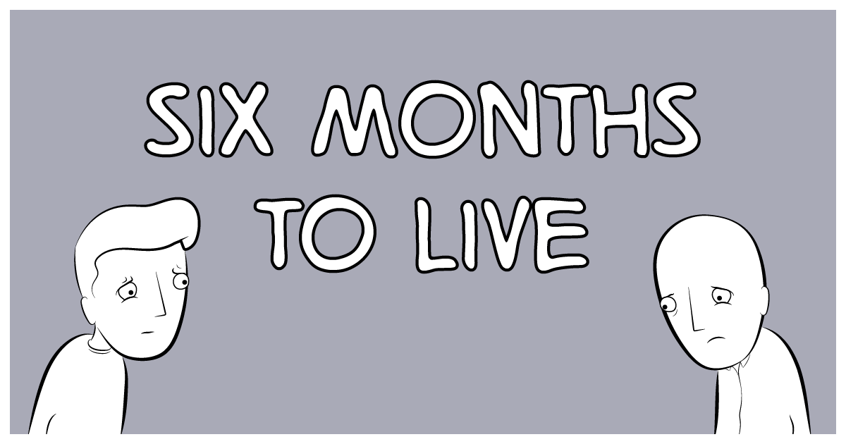 Quando um DR diz que você tem 6 meses de vida?